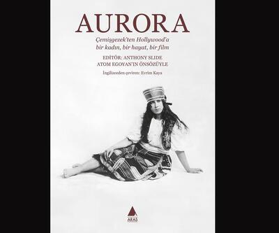 Çemişgezek'ten Hollywood'a Uzanan Bir Kadının Hayatı: Aurora