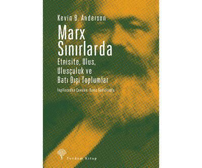 Bambaşka bir Marx portresi: 'Marx Sınırlarda'