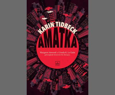 Karin Tidbeck'ten ödüllük çıkış romanı: Amatka