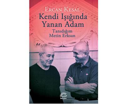 Ercan Kesal yeni kitabında ustası Metin Erksan'ı anlatıyor: 'Kendi Işığında Yanan Adam'