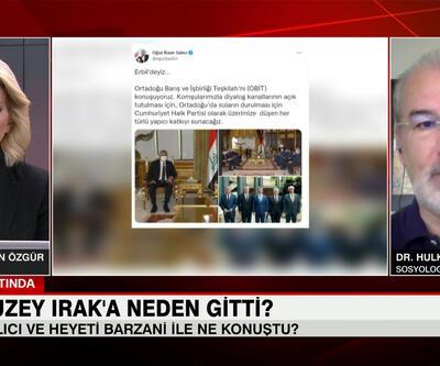 CHP'li salıcı ve heyeti Barzani ile ne konuştu?