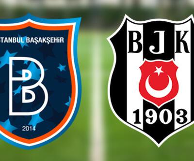 Başakşehir Beşiktaş maçı canlı yayın ne zaman, saat kaçta? Başakşehir BJK muhtemel 11’leri