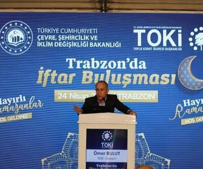 TOKİ Başkanı Bulut: Karadeniz güçlendikçe Türkiye güçlenecek