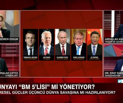 Dünyayı "BM 5'lisi mi yönetiyor? CHP'den Kemal Kılıçdaroğlu'na kumpas mı? Putin ve Biden hasta mı? Ne Oluyor?'da mercek altına alındı