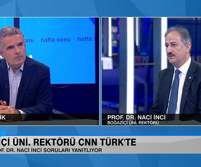 Boğaziçi Üniversitesi Rektörü Prof. Dr. Naci İnci, son dönemde yaşanan tartışmalara Hafta Sonu'nda açıklık getirdi