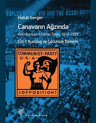 Haluk Gerger'den ABD Komünist Partisi'nin tarihi: Canavarın Ağzında