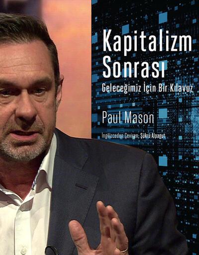 Paul Mason'dan 'Kapitalizm Sonrası': Sistem yeni bir şeye mi dönüşüyor?
