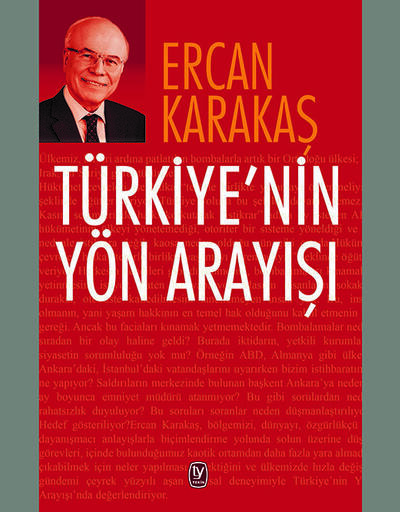 Ercan Karakaş Türkiye'nin Yön Arayışları'nı yazdı