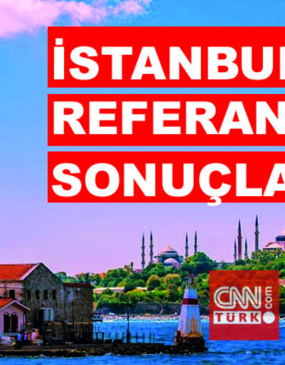 2017 İstanbul referandum sonuçları: Hangi ilçede hangi sonuç çıktı?
