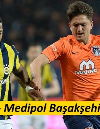 Fenerbahçe-Başakşehir maçı canlı izle (Ziraat Türkiye Kupası)