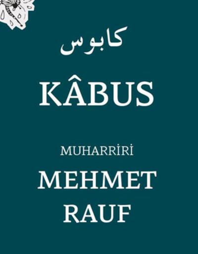 Mehmet Rauf'un yeni kitabı Kâbus yeniden raflarda