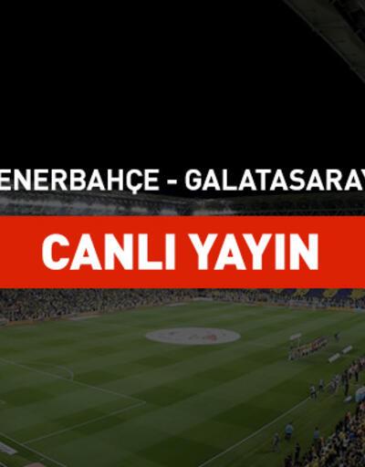 Fenerbahçe-Galatasaray canlı yayın