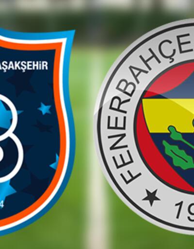 Canlı izlenecek! Başakşehir Fenerbahçe maçı ne zaman, saat kaçta? Başakşahir FB muhtemel 11’leri