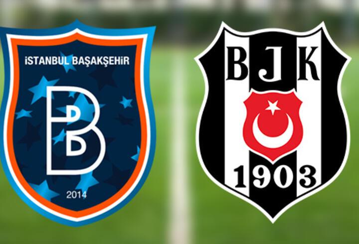 Başakşehir Beşiktaş maçı canlı yayın ne zaman, saat kaçta? Başakşehir BJK muhtemel 11’leri