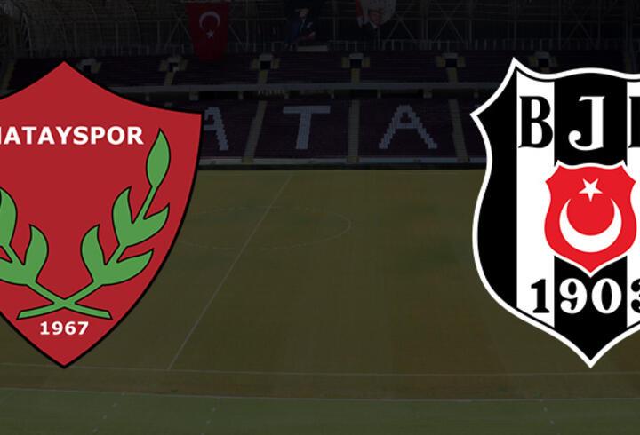 Atakaş Hatayspor-Beşiktaş CANLI YAYIN