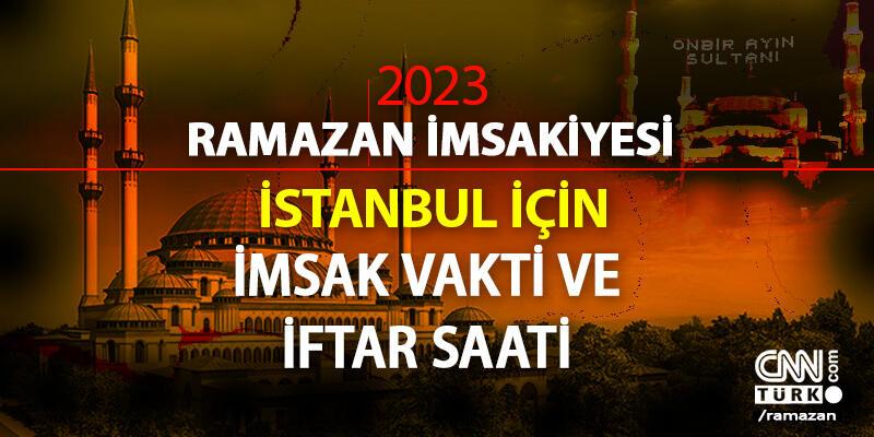 İstanbul Ramazan imsakiyesi 2023! 23 Mart İstanbul imsak vakti saat kaçta, sahur saati ne zaman?